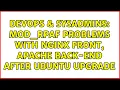 DevOps SysAdmins mod - rpaf problems with Nginx front Apache back-end after Ubuntu upgrade