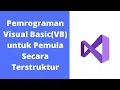 Pemrograman Visual Basic VB untuk Pemula Secara Terstruktur