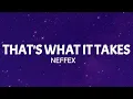 Download Lagu NEFFEX - THAT'S WHAT IT TAKES (Lyrics)