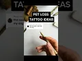 Pet Loss Tattoo Ideas