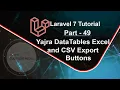 Laravel 7 Tutorial - Yajra DataTables Excel and CSV Export Buttons