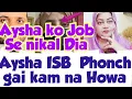 Download Lagu Aysha Islam Phunch Gai😱 Husband Ne DD ka Name Lene Se Rok Dia😵Dhulan Ghar Chali Gai😨