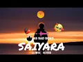 Download Lagu SAIYARA ( SLOWED + REVERB ) Song