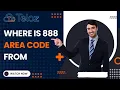 Where Is 888 Area Code From Understanding Toll-Free Numbers Location And Scam Prevention