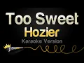Download Lagu Hozier - Too Sweet (Karaoke Version)