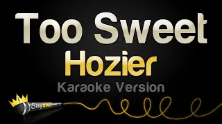 Hozier Too Sweet Karaoke Version 
