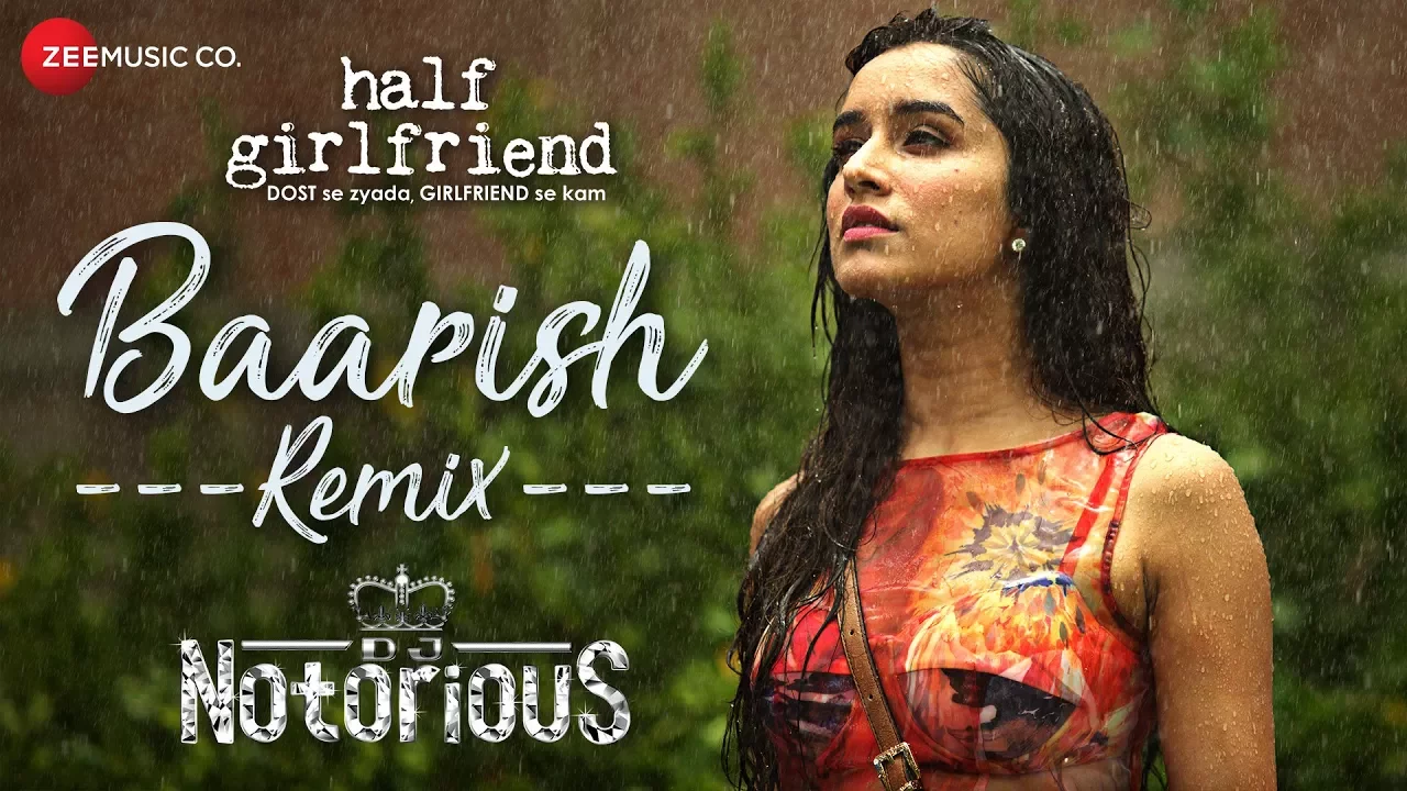 Baarish - Remix | DJ Notorious | Half Girlfriend | Arjun K & Shraddha K