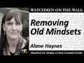 Removing Old Mindsets - Powerful Prophetic Encouragement from Alane Haynes