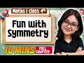 Fun with Symmetry Class 4 Maths Complete Chapter in 10 mins