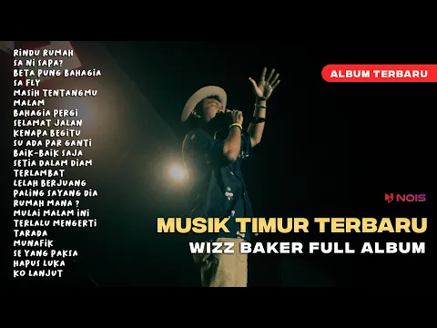 Download MP3 WIZZ BAKER - RINDU RUMAH (FULL ALBUM TERBARU) #wizzbaker #musiktimur