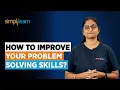 Problem Solving Skills How to Improve Your Problem Solving Skills Softskills Simplilearn