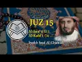 Download Lagu Murottal Juz 15 - Syaikh Saad Al-Ghamidi - arab, latin \u0026 terjemah