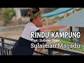 Download Lagu RINDU KAMPUNG | ZULHAM DJAIS | SULAIMAN MAGADIR COVER