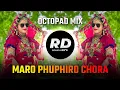 Download Lagu Maro Phupiro Chora | DJ Song (Remix) Octopad Mix | Banjara DJ Song | RohidasDJs