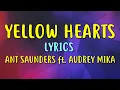 Lagu Ant Saunders - Yellow Hearts (Lyrics) ft. Audrey Mika