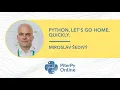 Miroslav Sedivy Python Let s Go Home Quickly