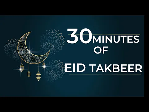 Download MP3 Half Hour | Makkah Eid 2024 Takbeer | For 30 Minutes | Ramadan 2024 | English \u0026 Urdu Translation