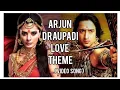 Mahabharat - Arjun Draupadi Love Theme Song