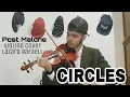 Post Malone - Circles Violin Cover