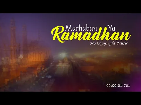 Download MP3 Marhaban Ya Ramadhan【No Copyright Music】By. Ramol
