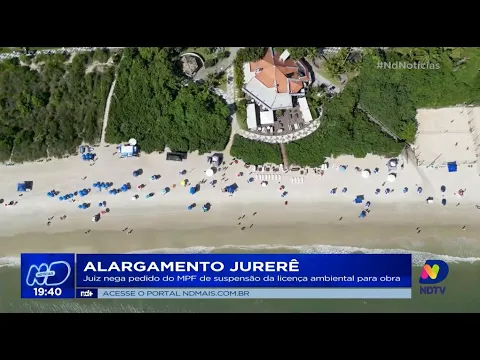 Alargamento Jurerê: juiz nega pedido do MPF de suspensão da licença ambiental para obra