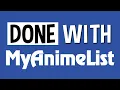 I m DONE with MyAnimeList