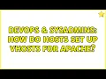 DevOps SysAdmins How do hosts set up vhosts for apache 2 Solutions
