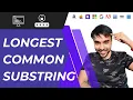 Longest Common Substring Dynamic Programming Intuition and explanation w animations