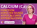 Calcium Ca Lab Values - Function Expected Range Hypocalcemia Hypercalcemia LevelUpRN