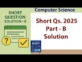 Short Question Part B Solution Past Paper 2025 Computer Science FBISE Class 11 Part B Solved