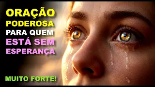 Oração Muito Poderosa Para Quem Está Sem Esperanças - Muito Forte e Poderosa
