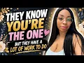 They Know You re the One But They Have a LOT of Work to Do