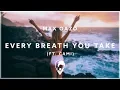 Download Lagu Max Oazo - Every Breath You Take (ft. Camishe)