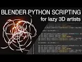 Blender Python scripting for lazy 3D artists or how I stopped worrying and started automating