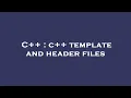 C c template and header files