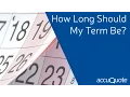How Long Should My Term Be for Life Insurance
