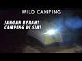 Download Lagu Wild Camping Tempat 'Keras', Jangan Berani Camping di Sini. Gangguan Misteri Petanda Jangan Bermalam