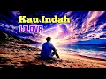 Lagu LILOVA – KAU INDAH – [ OFFICIAL LYRICS VIDEO ] Lagu Viral Terbaru