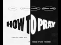 Dahi - How To Pray ft. Kendrick Lamar, Amber Mark (Official Music Video)