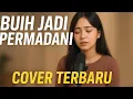 Download Lagu 🎵 BUIH JADI PERMADANI - COVER TERBARU (Versi Paling Menyentuh Hati \u0026 Bikin Baper)