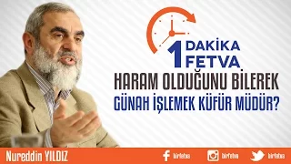 Haram Olduğunu Bilerek Günah İşlemek Küfür müdür?