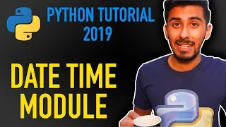 19 - how to work with datetime in python Python tutorial for beginners 2019
