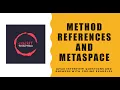 Method References and Metaspace - Interview Questions with coding explanations