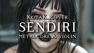  kotak sendiri cover version metalcore x violin
