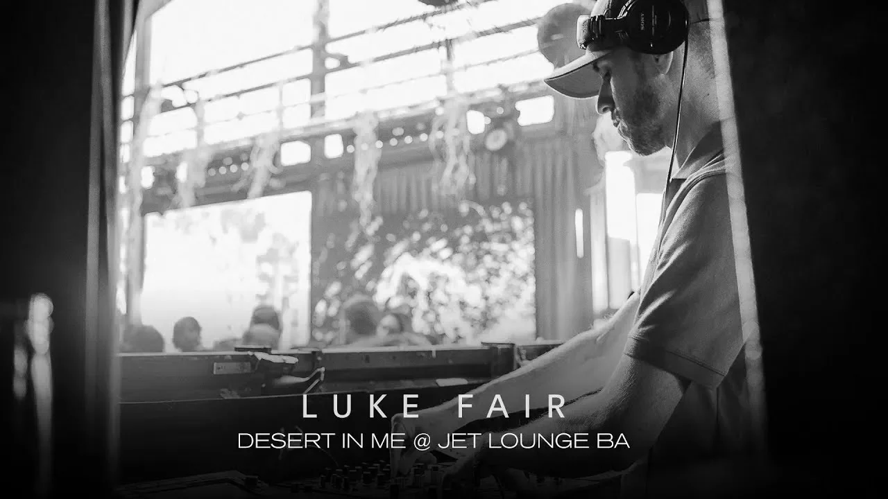Luke Fair @ Desert In Me - Jet BA