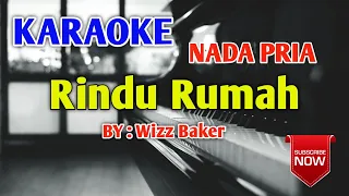 Download Rindu Rumah Karaoke Nada Pria - Wizz Baker MP3