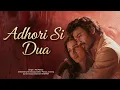 Lagu Adhoori Si Dua – Official Hindi Song | Emotional Sad Love Song | Mowaz | KNOWVA