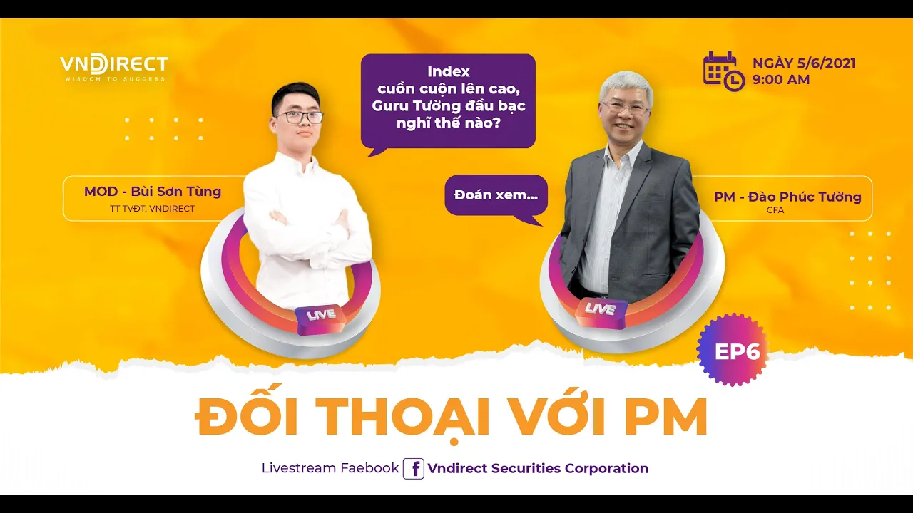 Outline Video VN30 TĂNG CAO VÀ TIỀM NĂNG ĐẦU TƯ 6 THÁNG CUỐI NĂM | ĐỐI THOẠI VỚI PM