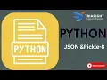 Real-Time JSON Pickle Applications in Python Python Tutorial Chapter 23 - Part 8