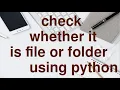 Check if Path is File or Folder using Python